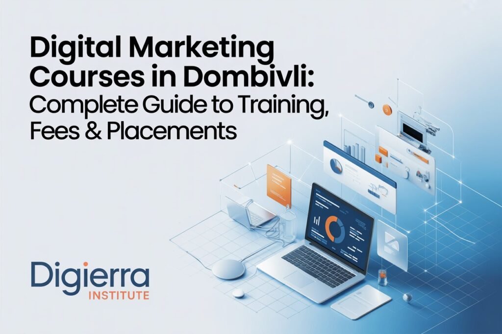 Digital Marketing Courses in Dombivli: Complete Guide to Training, Fees & Placements